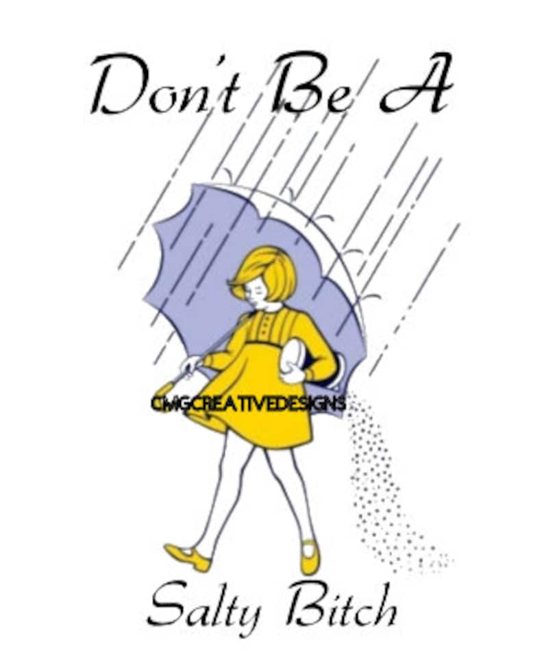 Dont be a salty bitch png instant file sublimation or waterlside for creating your own creation image 1