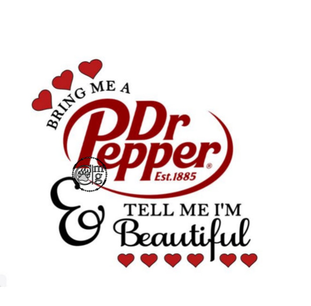 Bring Me a Doctor Pepper and Tell Me Im Beautiful Png Instant Download ...