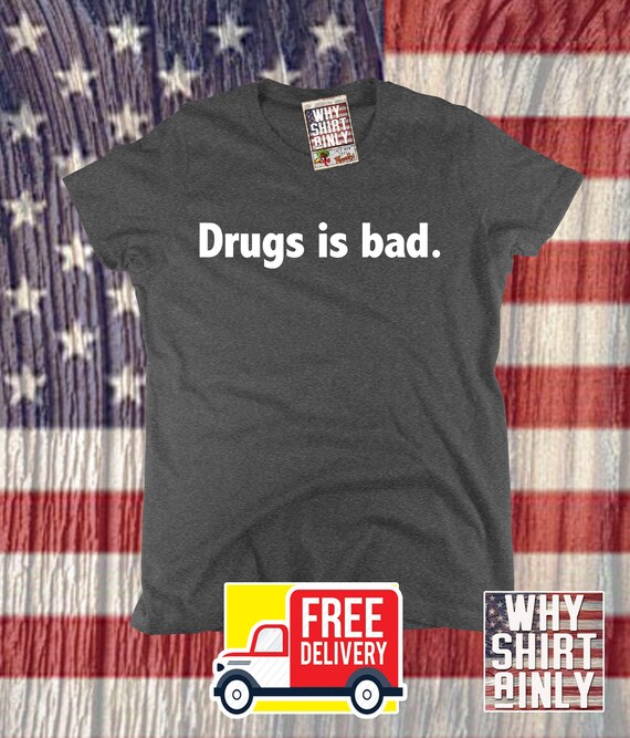 T-shirt Funny Anti Drugs Shirt Hugs 