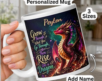 May include: A white ceramic mug featuring a red and gold dragon illustration against a dark cosmic background. The text reads: "Peyton", "Grow Through What You Go Through, Then Rise like a Dragon". Text labels include "Red Gold Fire Dragon Personalized Mug", "3 Sizes", and "Add Name at the Top".