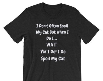 Cat Owner Gift Tshirt, Funny Cat Owner Tshirt, Crazy Cat Lady Tee, Lady Cat Lover Gift, Cat Lover Gift Men, Cat Dad Shirt, Unique Cat Gift