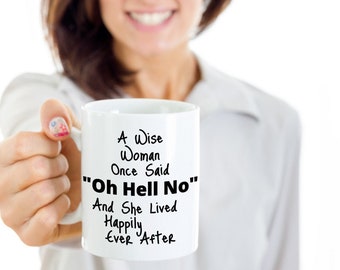A Wise Woman Once Said Mug, Divorce Humor, Nasty Women, Fuck This Shit, Divorcee Gift, Female Empowerment Mug, Breakup Humor Gift