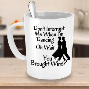 Mug cadeau de danseur drôle, cadeau de danse et de vin, cadeaux de danse de salon, cadeau de coach de danse, tasse de danse de salon, cadeau pour danseur