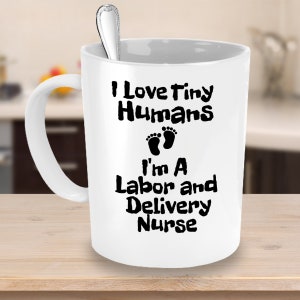 Labor and Delivery Nurse Mug, Birth Nurse Gift, Midwife Gift, L&D Nurse Gift, Labor Room Nurse, Pediatric Nurse Gift