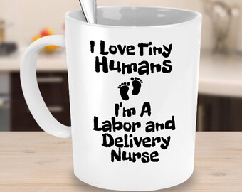 Labor and Delivery Nurse Mug, Birth Nurse Gift, Midwife Gift, L&D Nurse Gift, Labor Room Nurse, Pediatric Nurse Gift
