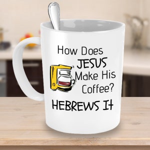 Funny Jesus Mug, Funny Christian Mug, Religious Humor, Gift Mug For Christian, Jesus And Coffee Mug, Jesus Joke Mug, Jesus Humor Mug