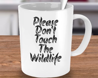 Save Wildlife Gift Mug, Animal Activist, Wildlife Preservation, Animal Rights, Endangered Species, Don't Touch The Wildlife