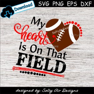 Football My Heart is on that Field Digital Cut File  - Red -  Digital Files - custom SVG - DXF -custom EPS - Football png - Vector Clipart