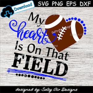 Football My Heart is on that Field Digital Cut File  -  Digital Files - custom SVG - DXF -custom EPS - Football png - custom Vector Clipart