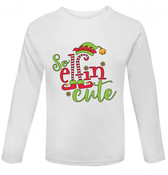 So Elfin Cute Kids Christmas Shirt Elf Christmas Shirt