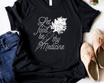 Let Food Be Thy Medicine - Hippocrates - Short Sleeve Unisex T-shirt