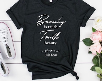 Beauty is Truth - John Keats - Short Sleeve Unisex T-shirt