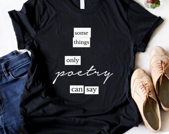 Puede incluir: Camiseta negra con texto blanco que dice "some things only poetry can say".