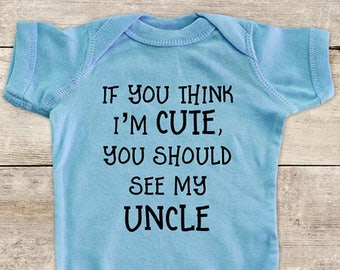 Si crees que soy linda, deberías ver a mi tío: body de bebé o camiseta para niño pequeño o camiseta para joven, lindo regalo de baby shower de cumpleaños.
