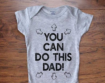 Funny baby Bodysuit You can do this dad! - daddy's first baby cute baby shower gift aunt uncle surprise birth pregnancy announcement reveal