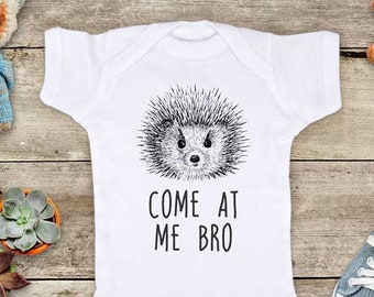 Come at me Bro Hedgehog funny Zoo animal Shirt - Baby bodysuit Toddler youth Shirt cute birthday baby shower gift