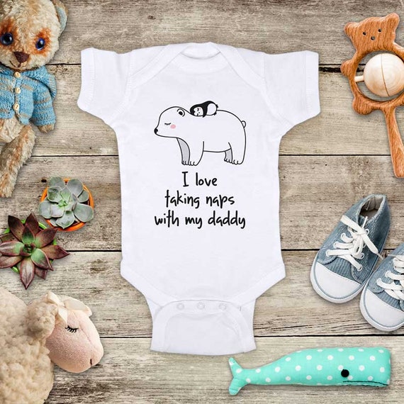I Love taking naps with my daddy Bear Penguin Mommy Aunt Uncle Grandpa  Godfather Baby bodysuit Toddler Youth Shirt shower gift surprise