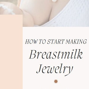 Breastmilk Jewelry Course with starter DIY kit included, breastmilk jewelry e-book, Breastmilk jewelry DIY kit, Memorial jewelry DIY kit