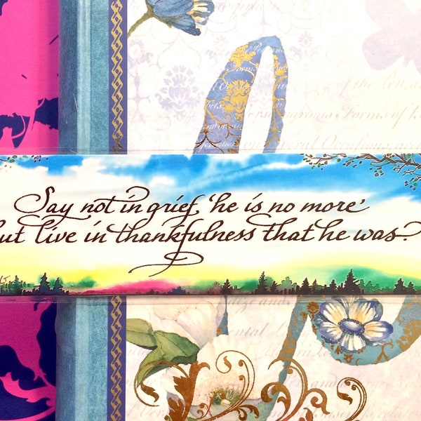 Watercolor bookmark, custom bookmark, condolences, death, mourning, "Say not in grief 'he is no more' but live in thankfulness that he was."