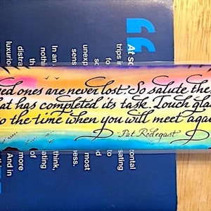 Watercolor bookmark, custom bookmarks, Loved ones are never lost... death & loss, grief mourning, services, condolences, or Make YOUR OWN "Loved ones are..."