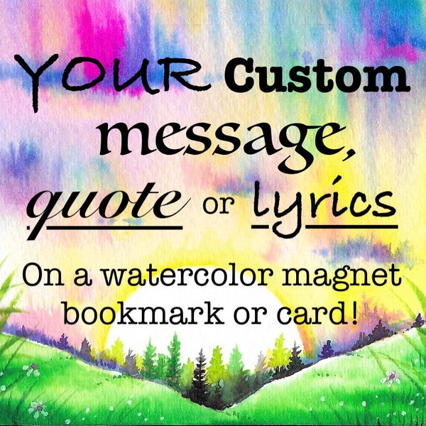 CUSTOM colorful magnet, personalized bookmark, Make Your Own! Message me your quote or words, I'll send mock-ups to choose, fridge fun!