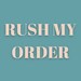 see more listings in the Rush My Order section