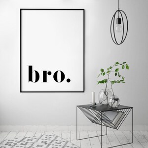 Bro. Printable Wall Art, Instant Download, Typography Poster, Black ...