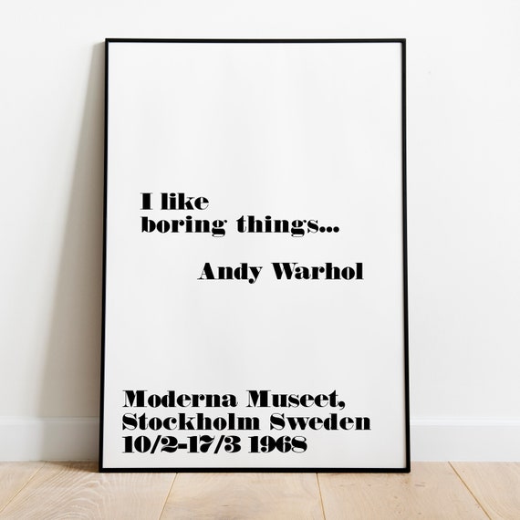 The world I like boring Set of 3 Andy Warhol Prints quotes people should