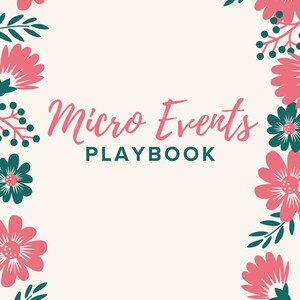 Op de afbeelding: Een bloemenontwerp met roze en teal bloemen en groene bladeren omlijst de cover van een playbook. De titel "Micro Events" staat in roze script, met "PLAYBOOK" in teal blokletters.