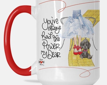 Valentine Mug/Valentine Gift/Dorothy’s Heart Mug/Galentine Gift-You’ve Always Had The Power-Wizard of Oz Mug