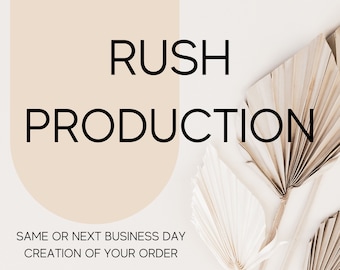 RUSH processing, same or next business day production on your order