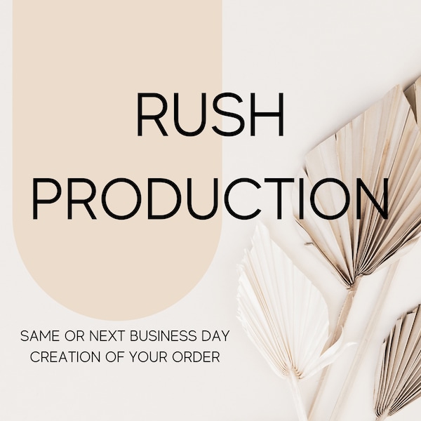 RUSH processing, same or next day production on your order