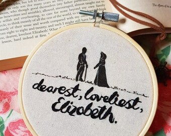 dearest, loveliest, Elizabeth. - customisable Pride and Prejudice quote embroidery hoop, felted bookmark, felted keyring keychain, banner