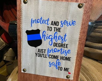 Fire Hose Sign with a police quote. Great gift for mom, gift for her, gift for wife or a police officer gift & the thin blue line.