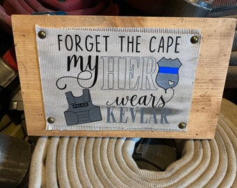 Fire Hose Sign with law enforcement is your hero. Great police officer gift for the thin blue line. A perfect gift for her or gift for wife.