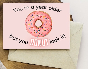 Tarjeta de cumpleaños imprimible Donut Pun, tarjeta de cumpleaños divertida envejeciendo, tarjeta de cumpleaños de donut descargable, tarjeta de donut imprimible, tarjeta digital