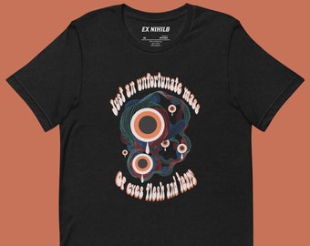 A mass of eyes flesh and tears Unisex t-shirt