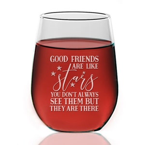 Good Friends are Like Stars Wine Glass gift - Engraved Best Friends Gifts - Sisters Wine Glass - Mothers Day Wine Glass Gifts - AZ-202-21oz