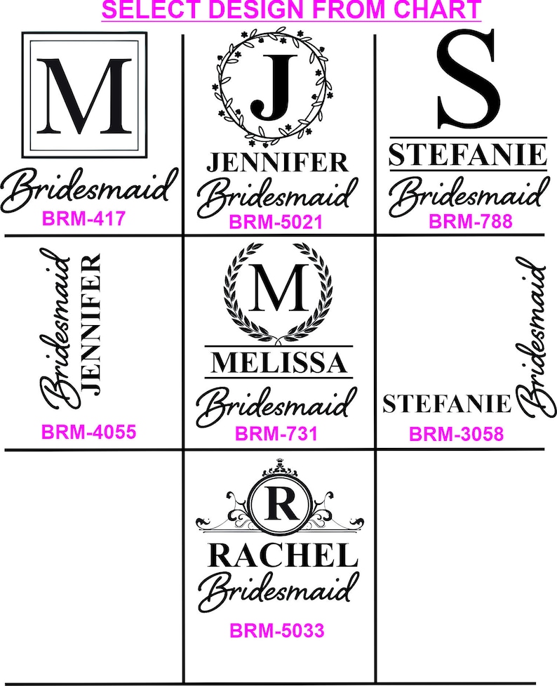 May include: Chart showing six different bridesmaid designs in black and white. Each design features a different letter and the word "Bridesmaid" with a unique design. The designs are labelled with a code, such as "BRM-417".