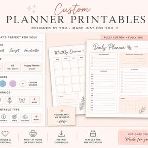 May include: Custom planner printables with options for font, size, colours, graphics, and printable type. The design includes a monthly overview, daily planner, and wellness tracker. The text reads "Designed by you, made just for you."