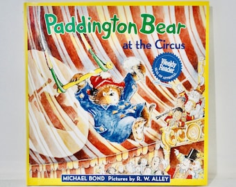 Paddington Bear at the Circus by Michael Bond illustrated by R.W. Alley