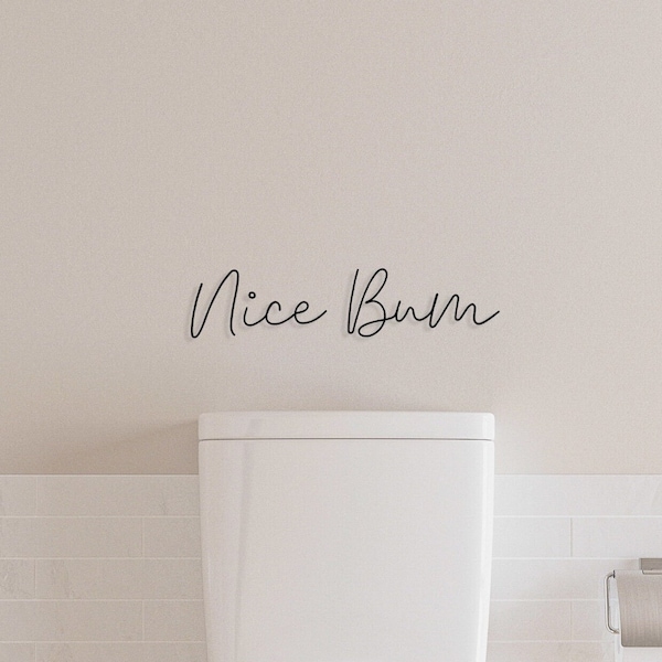 Nice Bum Wire Wall Art Sign - Nice Bum Sign - Bathroom Wall Art - Toilet Wall Art Decor - Typography - Funny Wall Art