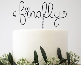 Finally Wedding Cake Topper - Wire Cake Topper - Finally Cake Topper - At Last - Postponed Wedding Topper