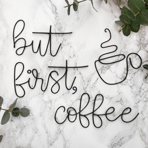 BUT FIRST COFFEE wire word/ wire art/ Home décor/ Kitchen sign/ Coffee sign BUT FIRST COFFEE wire word/ wire art/ Home décor/ Kitchen sign/ Coffee sign
