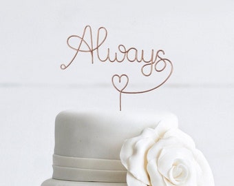 Always Wire Cake Topper - Wire Wedding Cake Topper - Anniversary - Engagement - Wedding Cake Decoration