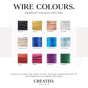May include: Image showing a color chart of wire options. The text at the top reads "WIRE COLOURS." and "PRODUCT COLOUR OPTIONS." The chart displays samples of black, gold, copper, silver, champagne, dark blue, turquoise, sky blue, red, pink, purple, and green wire.