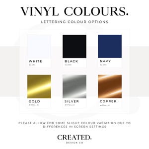 May include: Image displaying vinyl lettering color options. The options include white, black, and navy gloss, along with gold, silver, and copper metallic finishes. The text reads "VINYL COLOURS" and "LETTERING COLOUR OPTIONS".