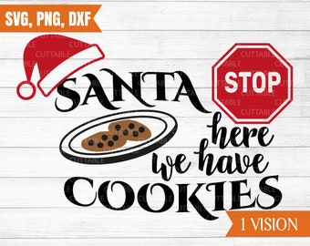 Christmas svg, Santa Stop here we have cookies cut file, Santa quote svg, Christmas svg, Christmas t-shirt design, x-mas quote, svg,dxf,png