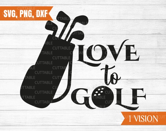 Download Love To Golf Svg Golf Cut File Love Golf Svg Golfers Etsy