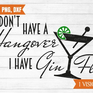 No tengo resaca, tengo Gin Flu SVG, Gin cut file, Gin lover svg, cut file for cricut, silhouette, dxf, png, svg, uso comercial